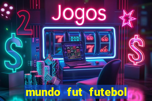 mundo fut futebol ao vivo